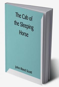 The Cab of the Sleeping Horse