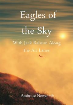 Eagles of the Sky; With Jack Ralston Along the Air Lanes