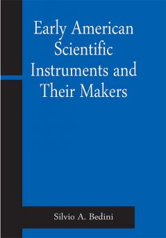 Early American Scientific Instruments and Their Makers