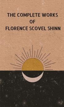 The Complete Work of Florence Shinn