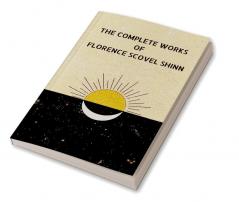 The Complete Work of Florence Shinn