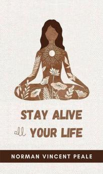 Stay Alive All Your Life