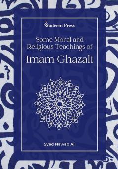 Some Moral and Religious Teachings of Imam Ghazali