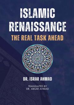 Islamic Renaissance - The Real Task Ahead