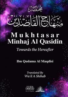 Mukhtasar Minhaj Al Qasidin: Towards the Hereafter