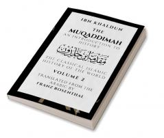 The Muqaddimah: An Introduction to History  - Volume 2