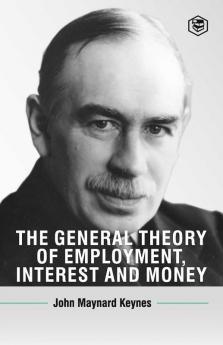 The General Theory Of Employment Interest And Money