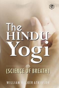 The Hindu Yogi (Science of Breath)