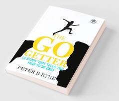 The Go-Getter: A Story That Tells You How To Be One