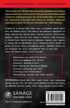 100 Deadly Skills: A Navy SEAL's Guide to Crushing Your Enemy Fighting for Your Life and Embracing Your Inner Badass