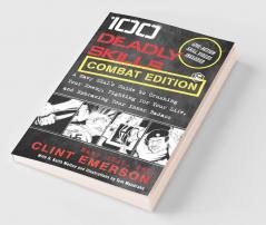 100 Deadly Skills: A Navy SEAL's Guide to Crushing Your Enemy Fighting for Your Life and Embracing Your Inner Badass