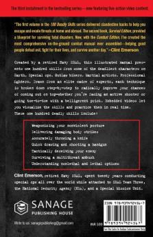 100 Deadly Skills: A Navy SEAL's Guide to Crushing Your Enemy Fighting for Your Life and Embracing Your Inner Badass