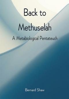 Back to Methuselah: A Metabiological Pentateuch