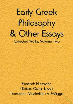 Early Greek Philosophy & Other Essays; Collected Works Volume Two