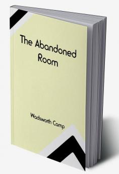 The Abandoned Room