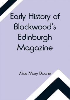 Early History of Blackwood's Edinburgh Magazine