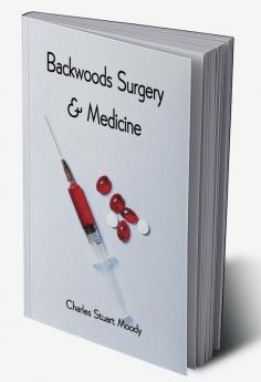 Backwoods Surgery & Medicine