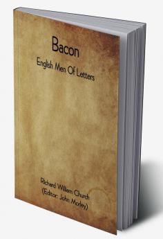 Bacon; English Men Of Letters