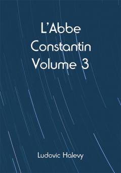 L'Abbe Constantin — Volume 3