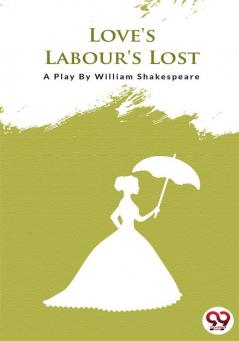 LOVE'S LABOUR'S LOST