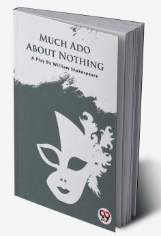 MUCH ADO ABOUT NOTHING