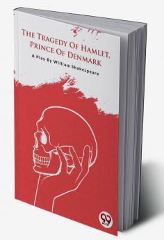 The Tragedy Of HamletPrince Of Denmark