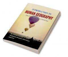 Introduction To Human Geography The Evolution Of Man From Man [ First Edition ]