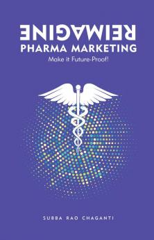 Reimagine Pharma Marketing: Make it Future-Proof!