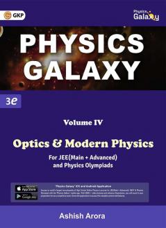 Physics Galaxy : Vol. IV - Optics & Modern Physics (3rd edition) by Ashish Arora