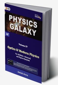 Physics Galaxy : Vol. IV - Optics & Modern Physics (3rd edition) by Ashish Arora