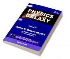 Physics Galaxy : Vol. IV - Optics & Modern Physics (3rd edition) by Ashish Arora