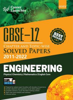CBSE Class XII 2023 : Chapter and Topic-wise Solved Papers 2011-2022 : Engineering (PCME) (All Sets - Delhi & All India) by Career Launcher
