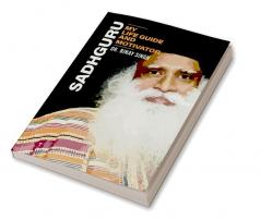 SADHGURU: MY LIFE-GUIDE AND MOTIVATOR