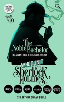 The Noble Bachelor - The Adventures of Sherlock Holmes: Whodunit With Sherlock Holmes