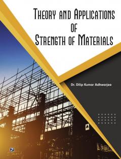 Theory and Applications of Strength of Materials