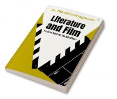 Literature and Film From Mute to Motion