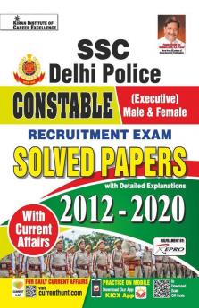 SSC Delhi Police Constable (Executive) Male and Female- Recruit Exam Solved Papers 2012 to 2020- With Current Affairs