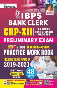 IBPS Bank Clerk CRP- XII Preliminary Exam Self Study Guide Cum Practice Work Book Including Solved Papers Of 2019 to 2021 (48 SETS)