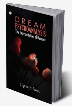 Dream Psychology: Psychoanalysis for Beginners