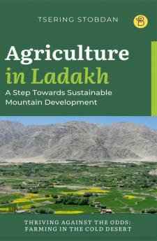 Agriculture in Ladakh A Step Towards Sustainable Mountain Development