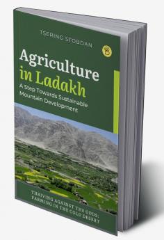 Agriculture in Ladakh A Step Towards Sustainable Mountain Development