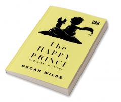 The Happy Prince And Other Writings