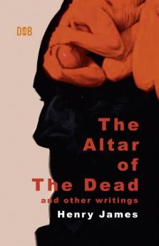 The Altar of The Dead And Other Writings