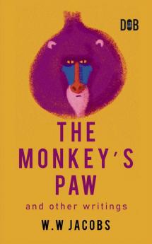 The Monkey’s Paw And Other Writings