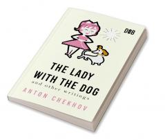 The Lady With The Dog And Other Writings