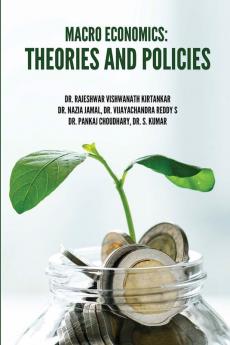 MACRO ECONOMICS: THEORIES AND POLICIES