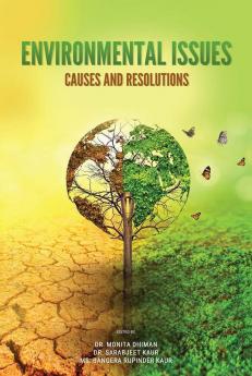 ENVIRONMENTAL ISSUES: Causes and Resolutions