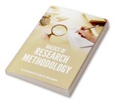 BASICS OF RESEARCH METHODOLOGY