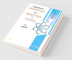 Comprehensive Numericals And Objectives In Physics-XI