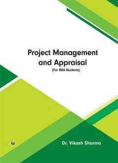 Project Management and Appraisal (For BBA Students)